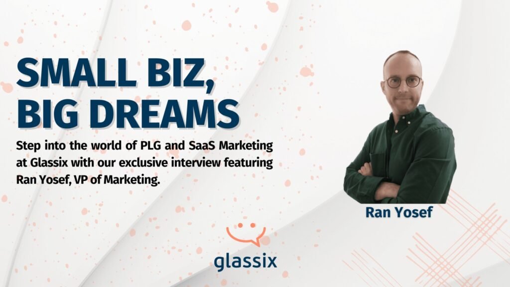 Small Biz, Big Dreams: Ran Yosef Discusses Glassix's Global Expansion